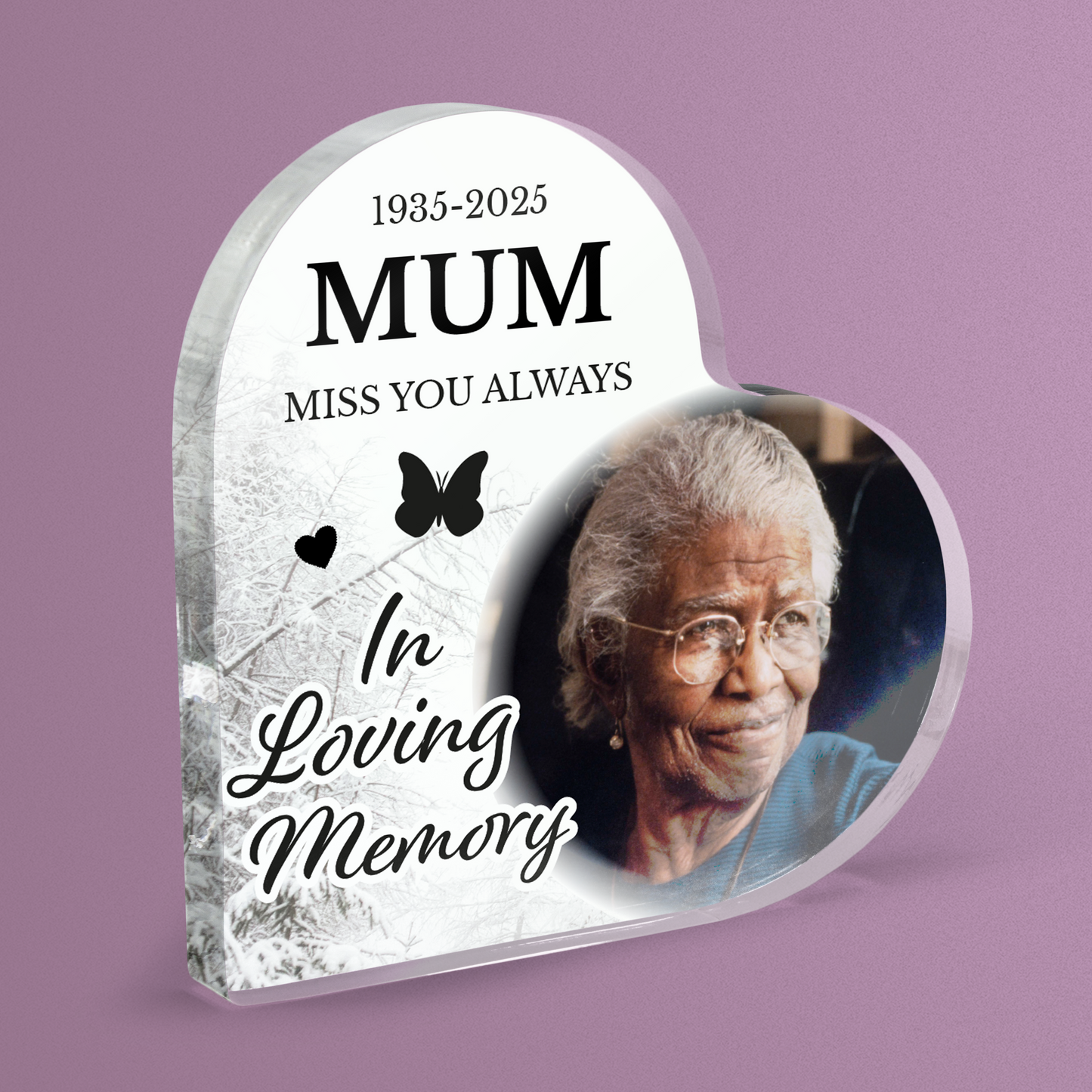 Heart-shaped acrylic block with a woman's photo, and text Mum miss you always, In Loving memory on a lilac background.