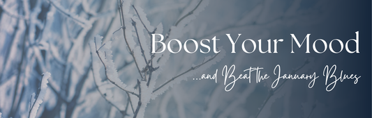 Boost Your Mood and Beat the January Blues