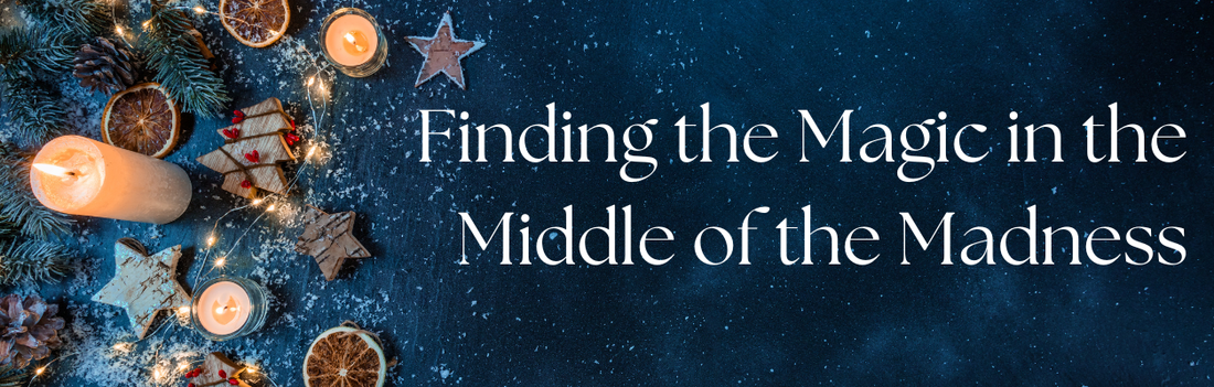 Finding the Magic in the Middle of the Madness