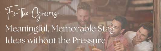 For the Grooms: Meaningful, Memorable Stag Ideas Without the Pressure