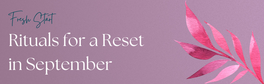 Fresh Start: Rituals for a Rest in September Blog