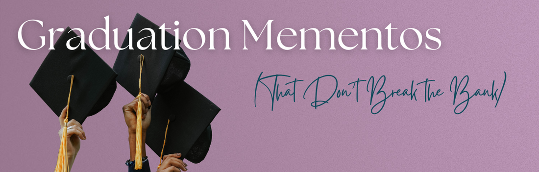 Graduation Mementos that Don't Break the Bank