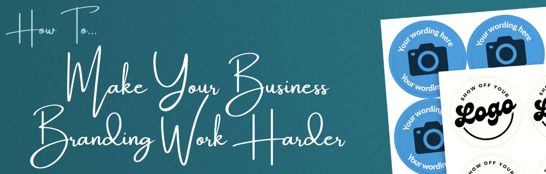 How to Make Your Business Branding Work Harder