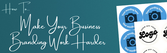 How to Make Your Business Branding Work Harder