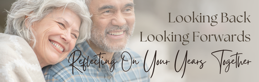 Looking Back, Looking Forward: Reflecting on Your Years Together