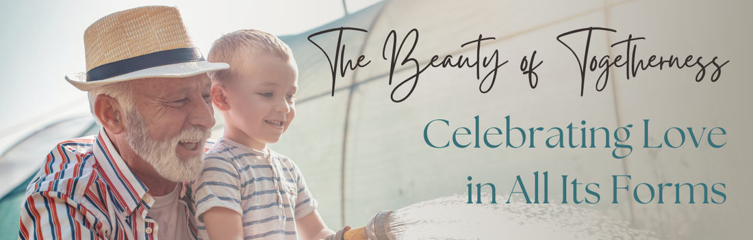 Blog Banner: The Beauty of Togetherness - Celebrating Love in All Its Forms