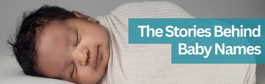 The Stories Behind Baby Names Blog