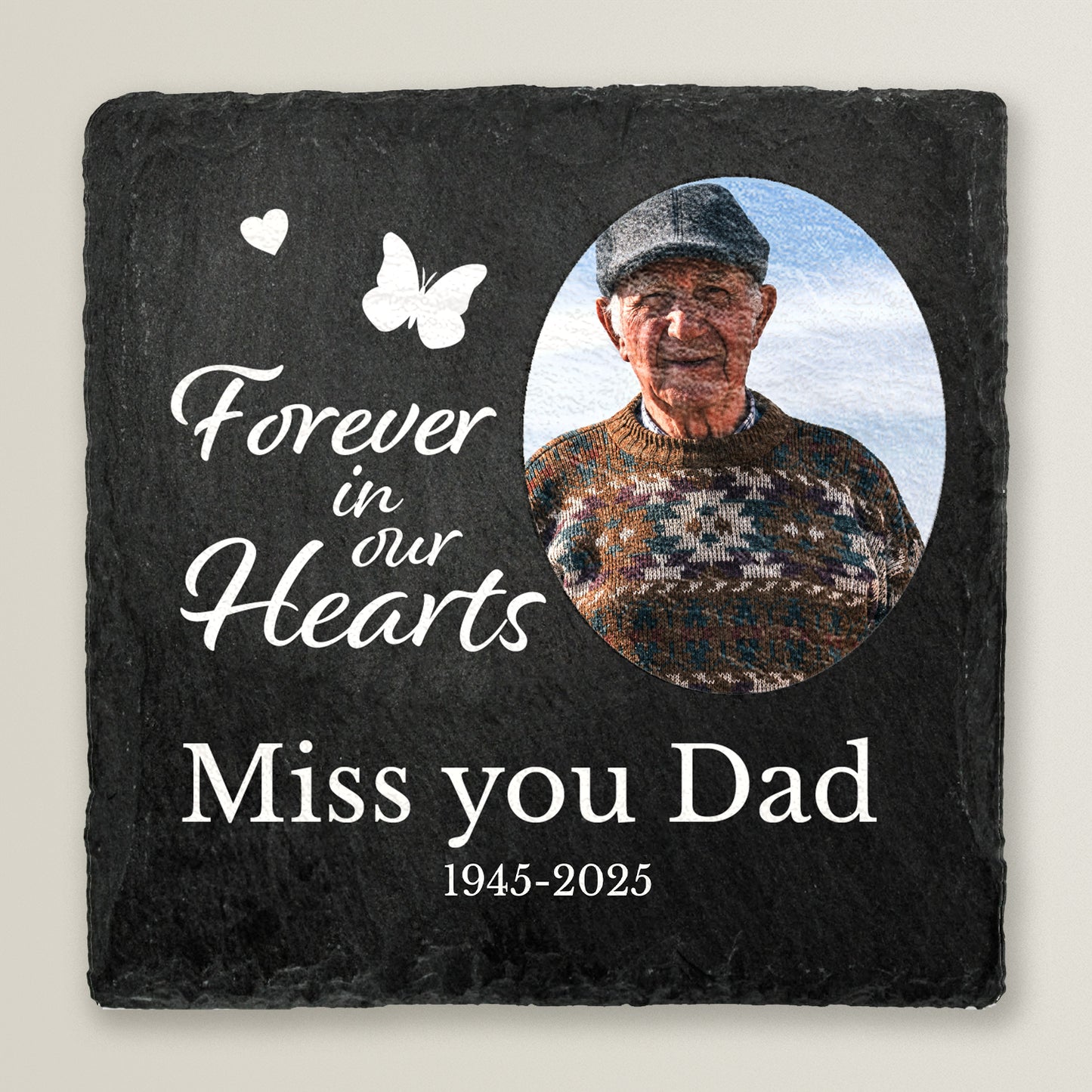 Slate coaster with printed photo of a man with message Forever in our hearts, Miss you dad, 1945-2025 in white text